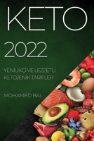 Keto 2022: Yenİlİkçİ Ve Lezzetlİ Ketojenİk Tarİfler 1804509825 Book Cover