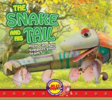 The Snake and His Tail: How Can You Support Your Team? 1621279235 Book Cover