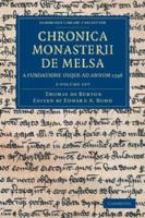 Chronica Monasterii de Melsa, a Fundatione usque ad Annum 1396 3 Volume Set 1108048641 Book Cover