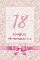 18 ans joyeux anniversaire: Album de souvenir pour 18ème anniversaire | Coller vos photos ensemble avec un mot en dessous pour un super anniversaire ... maman fille cadeau original (French Edition) B084DH6CQF Book Cover