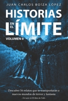 Historias en el Límite (Volumen II): Viaja a nuevos mundos de terror y fantasía 1521286108 Book Cover