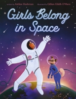 Girls Belong in Space 0063247844 Book Cover