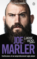 Loose Head: Confessions of an (un)professional rugby player 1529107539 Book Cover