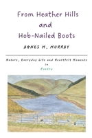 From Heather Hills and Hob - Nailed Boots: Nature, Life and Heartfelt Moments in Poetry B0DQJ3JH5L Book Cover