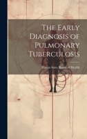 The Early Diagnosis of Pulmonary Tuberculosis 1021925144 Book Cover