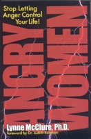 Angry Women: Stop Letting Anger Control Your Life 1570232067 Book Cover