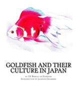 Goldfish and Their Culture in Japan 154069190X Book Cover