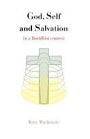 God, Self and Salvation in a Buddhist Context 1908860197 Book Cover