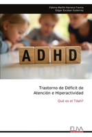 Trastorno de Déficit de Atención e Hiperactividad: Qué es el Tdah? (Spanish Edition) 9999343015 Book Cover