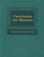 Vaterl�ndisches Museum 1249982065 Book Cover