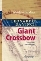 Leonardo da Vincis Giant Crossbow 354068915X Book Cover