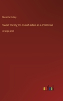 Sweet Cicely: Or Josiah Allen as a Politician 1500418706 Book Cover