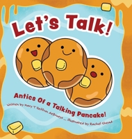 Let's Talk!: Antics Of a Talking Pancake! 1039185789 Book Cover