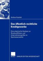 Das Offentlich-Rechtliche Kreditgewerbe: Eine Empirische Analyse Zur Struktureffizienz Und Unternehmensgrosse Im Sparkassensektor 3824478870 Book Cover