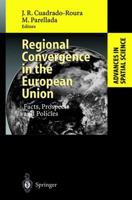 Regional Convergence in the European Union: Facts, Prospects and Policies (Advances in Spatial Science) 3540432426 Book Cover