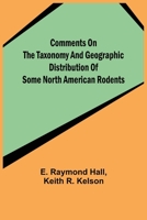 Comments on the Taxonomy and Geographic Distribution of Some North American Rodents 9355754345 Book Cover