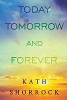 Today Tomorrow and Forever 1784657581 Book Cover