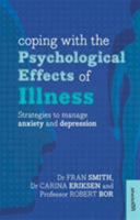 Coping with the Psychological Effects of Illness: Strategies To Manage Anxiety And Depression 1847093434 Book Cover