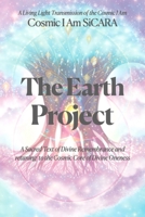 The Earth Project: A Living Light Transmission from the Cosmic I Am B0DLV99TTT Book Cover