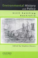 Environmental History and Policy: Still Settling Australia 0195507495 Book Cover
