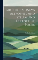 Sir Philip Sidney's Astrophel And Stella Und Defence Of Poesie 1020419458 Book Cover