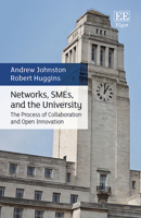 Networks, Smes and the University: The Process of Collaboration and Open Innovation 1789903378 Book Cover