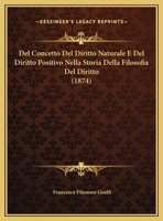 Del Concetto Del Diritto Naturale E Del Diritto Positivo Nella Storia Della Filosofia Del Diritto 1160064059 Book Cover