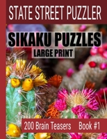 Sikaku Puzzles: Large Print 200 Brain Teaser Book #1: Fun Filled Puzzles and Solutions for Beginners and Up 1089612303 Book Cover