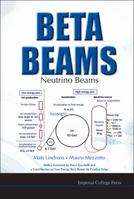 Beta Beams: Neutrino Beams 1848163770 Book Cover