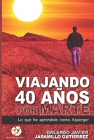 Viajando 40 años por Marte: Lo que he aprendido como Asperger B085DSWKJY Book Cover