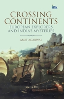 Crossing Continents: European Explorers and India's Mysteries 9365478200 Book Cover