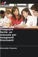 Insegnare facile: un manuale per insegnanti tirocinanti 6205903636 Book Cover