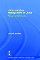 Understanding Management in China: Past, Present and Future 0415506123 Book Cover