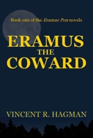 Eramus the Coward: Book one of the Eramus Pon novels 0692134557 Book Cover