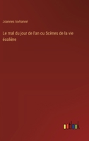 Le mal du jour de l'an ou Scènes de la vie écolière (French Edition) 338506399X Book Cover