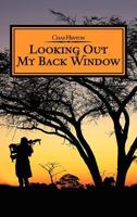 Looking Out My Back Window 1477273638 Book Cover