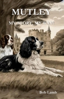 Mutley - My Story, My Way! 183824882X Book Cover