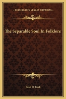 The Separable Soul In Folklore 141911641X Book Cover