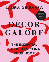 Décor Galore: The Essential Guide to Styling Your Home 1848272669 Book Cover