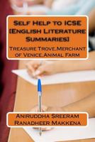 Self Help to ICSE [English Literature Summaries]: Treasure Trove,Merchant of Venice,Animal Farm 1981597395 Book Cover