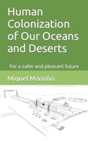 Human Colonization of Our Oceans and Deserts: For a safer and pleasant future B09HFVCK78 Book Cover