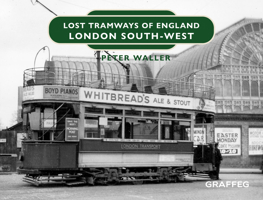 Lost Tramways of England: London South-West 1914079833 Book Cover