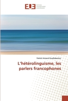 L’hétérolinguisme, les parlers francophones 6138452429 Book Cover