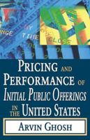 Pricing and Performance of Initial Public Offerings in the United States 1412808618 Book Cover