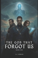 The God That Forgot Us B0GPD6QGF6 Book Cover