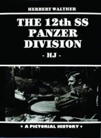Twelfth S S Armored Division (The 12th SS Panzer Division) 088740166X Book Cover