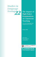 The Impact of High-Stakes Examinations on Classroom Teaching: A case study using insights from testing and innovation theory (Studies in Language Testing) 0521542499 Book Cover