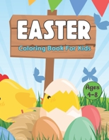 Easter Coloring Book for Kids Ages 4-8: An Unique and High-Quality Images Coloring Pages for Boys and Girls | Bunnies, Eggs, Chicks and Flowers for Kids B09TDQ25QY Book Cover