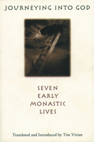 Journeying into God: Seven Early Monastic Lives 0800628551 Book Cover