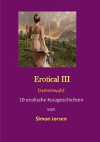 Erotical III: Damenwahl 3748190301 Book Cover